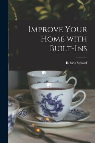 Cover of Improve Your Home With Built-ins