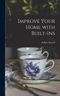 Book cover for Improve Your Home With Built-ins