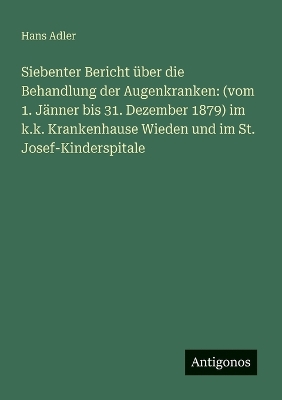 Book cover for Siebenter Bericht über die Behandlung der Augenkranken