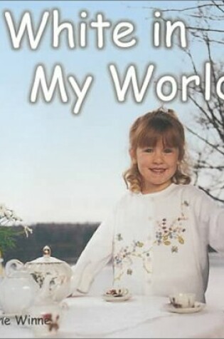 Cover of White in My World
