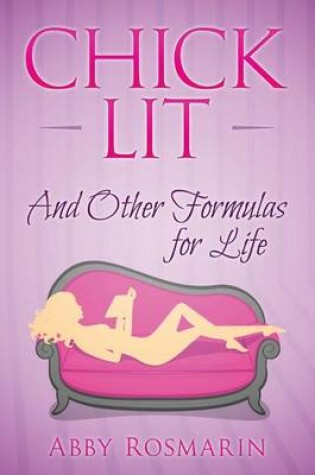 Cover of Chick Lit (And Other Formulas For Life)