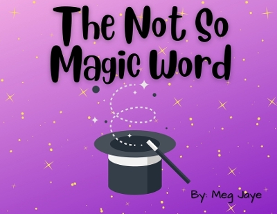 Book cover for The Not So Magic Word