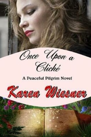 Cover of Once Upon A Cliche, A Peaceful Pilgrim Novel