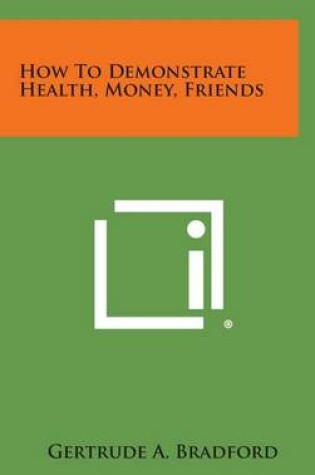 Cover of How to Demonstrate Health, Money, Friends