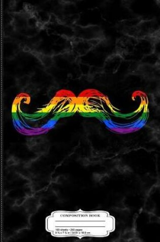 Cover of Gay Pride Rainbown Mustache Composition Notebook