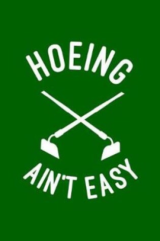 Cover of Hoeing Ain't Easy