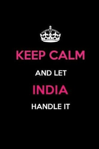 Cover of Keep Calm and Let India Handle It