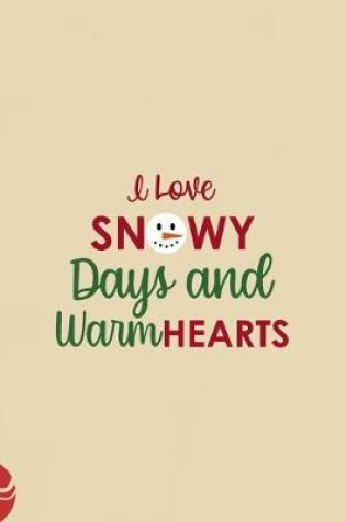 Cover of I Love Snowy Days And Warm Hearts