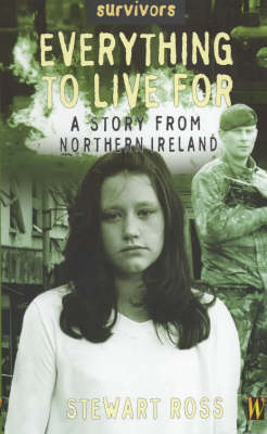 Book cover for Everything To Live For: A Story From Northern Ireland