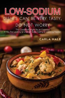 Book cover for Low Sodium Dishes Can Be Very Tasty, Do Not Worry