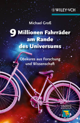 Book cover for 9 Millionen Fahrräder am Rande des Universums Obskures aus Forschung und Wissenschaft