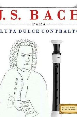 Cover of J. S. Bach Para Flauta Dulce Contralto