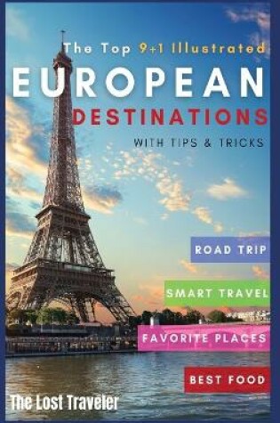 Cover of The Top 9+1 Illustrated European Destinations [with Tips and Tricks]