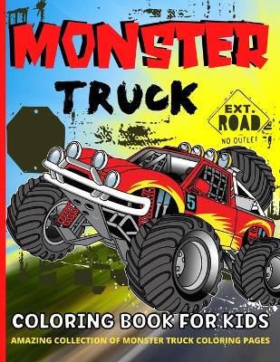 Book cover for Monster Truck Coloring Book For Kids Ages 4-8