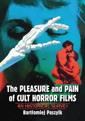 Cover of The Pleasure and Pain of Cult Horror Films