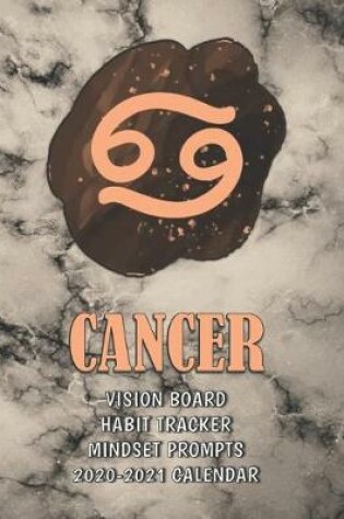 Cover of Cancer . Vision Board . Habit Tracker . Mindset Prompts . 2020 - 2021 Calendar