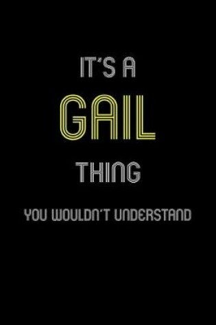 Cover of It's A Gail Thing, You Wouldn't Understand