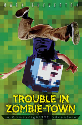 Book cover for Trouble in Zombie Town: a Gameknight999 Adventure