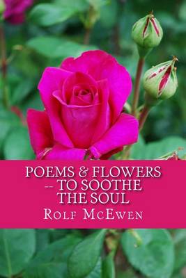 Book cover for Poems & Flowers -- To Soothe the Soul