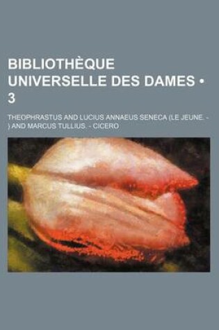 Cover of Bibliotheque Universelle Des Dames (3 ); Morale