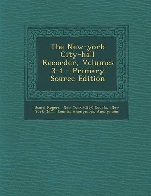 Book cover for The New-York City-Hall Recorder, Volumes 3-4