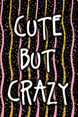 Book cover for Cute But Crazy