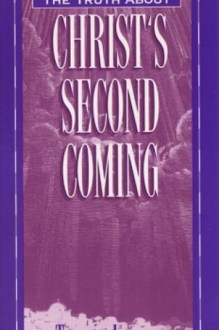 Cover of Truth about Christ 2nd Coming