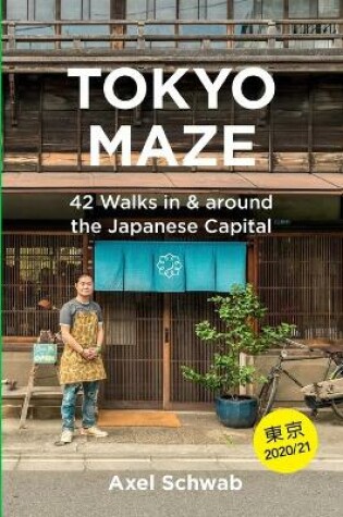 Cover of Tokyo Maze - 42 Walks in and around the Japanese Capital