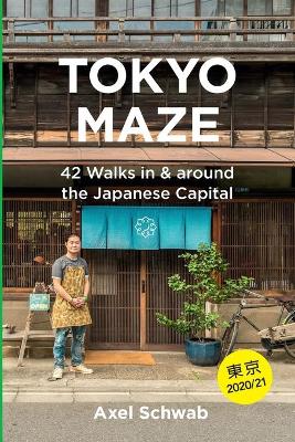 Book cover for Tokyo Maze - 42 Walks in and around the Japanese Capital