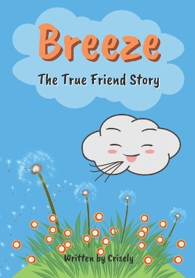 Book cover for Breeze The True Friend Story