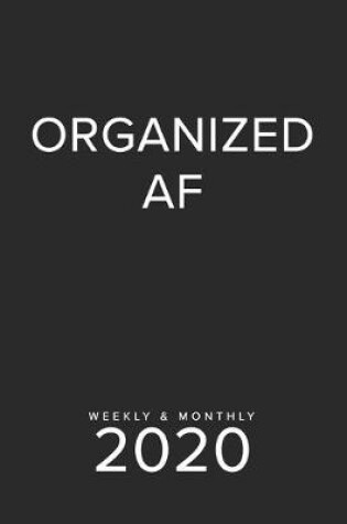 Cover of Organized AF Weekly & Monthly 2020