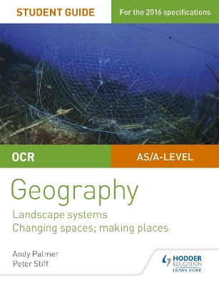 Book cover for OCR AS/A-level Geography Student Guide 1: Landscape Systems; Changing Spaces, Making Places