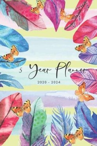 Cover of 2020-2024 Five Year Planner Monthly Calendar Leaves Feathers Goals Agenda Schedule Organizer