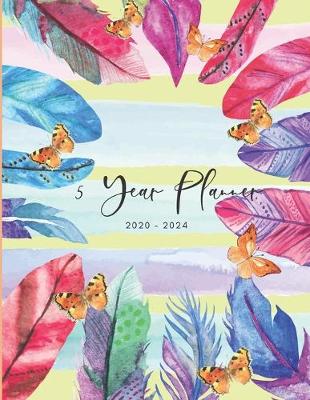 Book cover for 2020-2024 Five Year Planner Monthly Calendar Leaves Feathers Goals Agenda Schedule Organizer