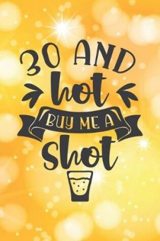 Cover of Thirty and Hot, Buy Me a Shot