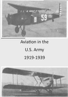 Book cover for Aviation in the U.S. Army 1919-1939