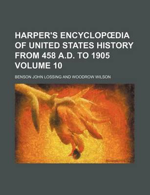 Book cover for Harper's Encyclop Dia of United States History from 458 A.D. to 1905 Volume 10