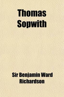 Book cover for Thomas Sopwith; With Excerpts from His Diary of Fifty-Seven Years