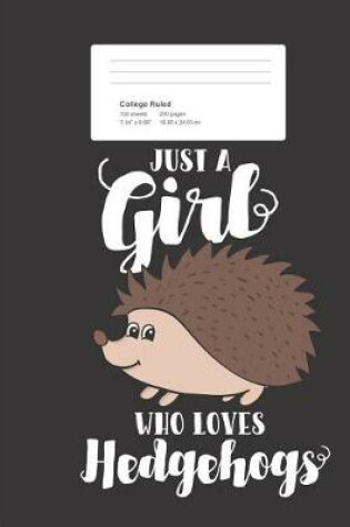 Cover of Just A Girl Who Loves Hedgehogs