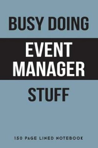 Cover of Busy Doing Event Manager Stuff