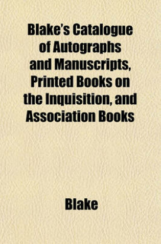 Cover of Blake's Catalogue of Autographs and Manuscripts, Printed Books on the Inquisition, and Association Books