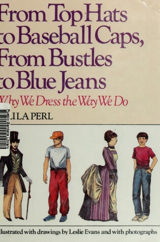 Cover of From Top Hats to Baseball Caps, from Bustles to Blue Jeans