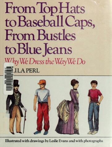 Book cover for From Top Hats to Baseball Caps, from Bustles to Blue Jeans