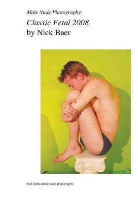 Book cover for Male Nude Photography- Classic Fetal 2008