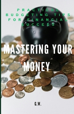 Book cover for Mastering Your Money
