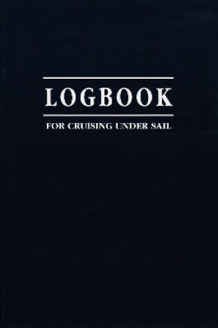 Cover of Logbook for Cruising Under Sail