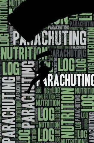 Cover of Parachuting Nutrition Log and Diary