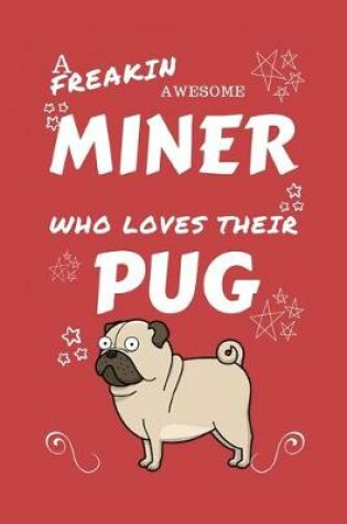 Cover of A Freakin Awesome Miner Who Loves Their Pug