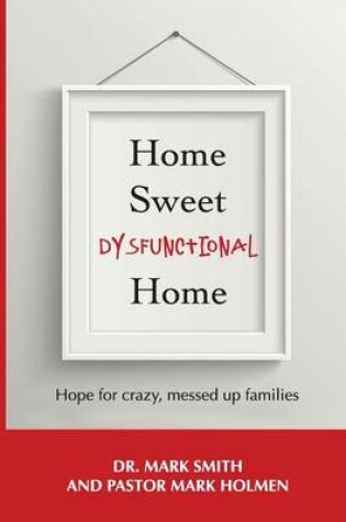 Cover of Home Sweet Dysfunctional Home