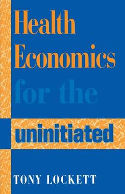 Book cover for Health Economics for the Uninitiated